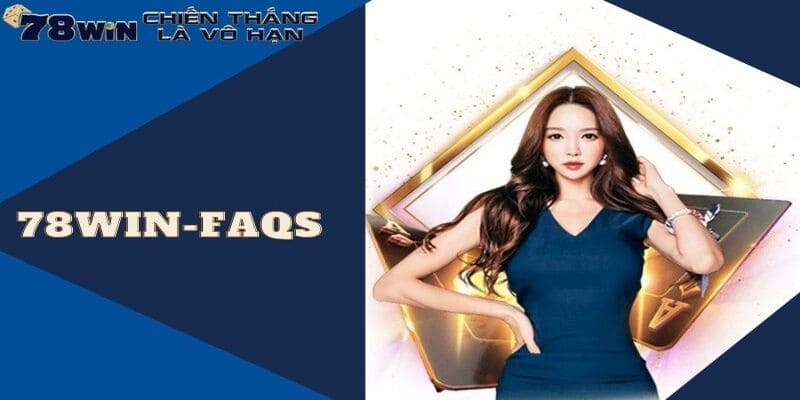 Chuyên mục giải đáp thắc mắc có liên quan đến rút tiền 78WIN