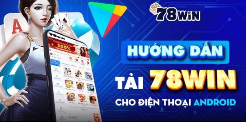 Tải app 78win trên điện thoại Android r