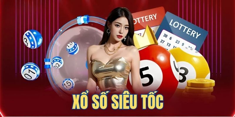 Tham khảo luật chơi cụ thể của bộ môn xổ số siêu tốc