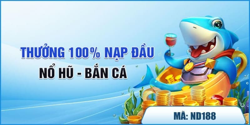 Chi tiết về hướng dẫn cách tham gia ưu đãi nạp đầu lên đến 100%